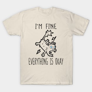 It's Fine I'm Fine Everything Is Fine,Sarcastic Cat Lover, Motivational Positivity Teacher Mom, Funny Introvert Mental T-Shirt